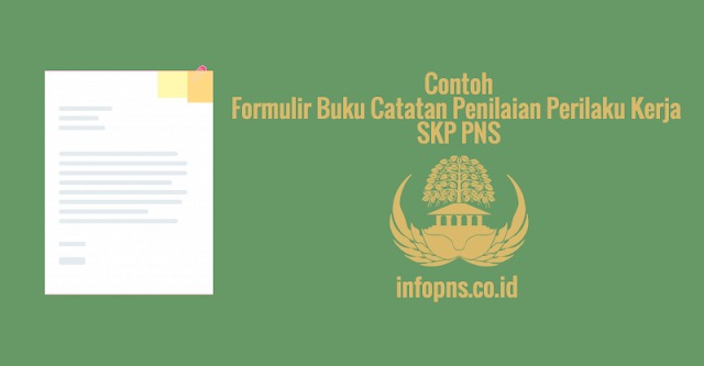 [CONTOH BERKAS] Formulir Buku Catatan Penilaian Perilaku Kerja SKP PNS