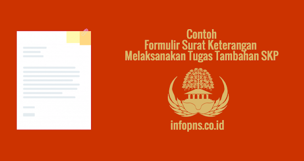 [CONTOH BERKAS] Formulir Surat Keterangan Melaksanakan Tugas Tambahan SKP