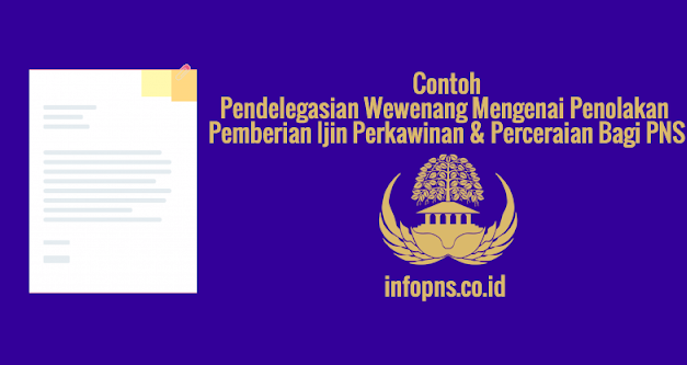 [SAMPEL] Surat Pendelegasian Wewenang Mengenai Penolakan Pemberian Ijin Perkawinan dan Perceraian Bagi PNS