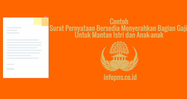 [CONTOH BERKAS] Surat Pernyataan Bersedia Menyerahkan Bagian Gaji Untuk Mantan Istri dan Anak