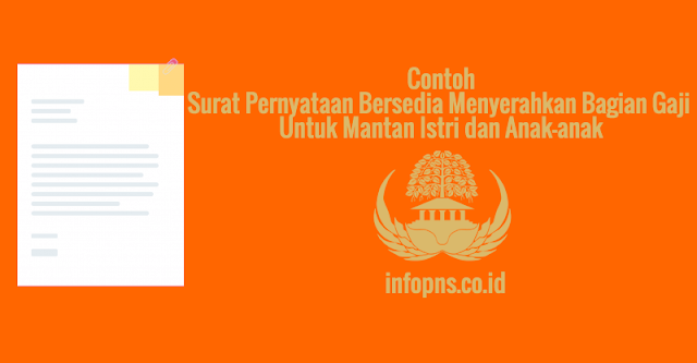 [CONTOH BERKAS] Surat Pernyataan Bersedia Menyerahkan Bagian Gaji Untuk Mantan Istri dan Anak