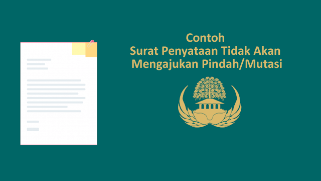 [CONTOH DOKUMEN] Surat Penyataan Tidak Akan Mengajukan Pindah atau Mutasi (Syarat Seleksi CPNS)