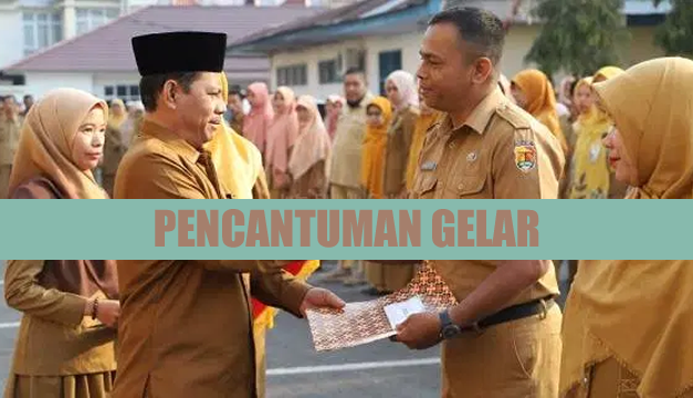 PEMBERIAN PENCANTUMAN GELAR/ PENINGKATAN PENDIDIKAN