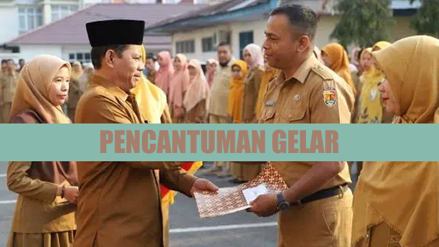 PEMBERIAN PENCANTUMAN GELAR/ PENINGKATAN PENDIDIKAN