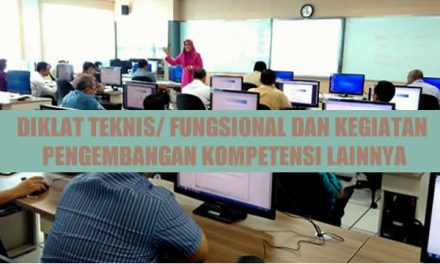 DIKLAT TEKNIS/ FUNGSIONAL DAN KEGIATAN PENGEMBANGAN KOMPETENSI LAINNYA