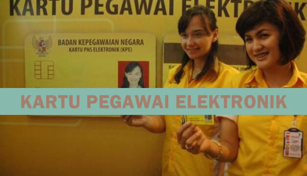 PENGUSULAN/PERBAIKAN/PENGGANTIAN KARTU PEGAWAI ELEKTRONIK (KPE)